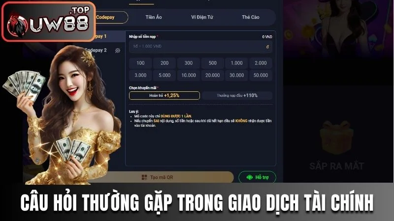 Những Câu Hỏi Thường Gặp Và Giải Đáp Chi Tiết Từ UW88 2 Các vấn đề được quan tâm khi giao dịch tài chính