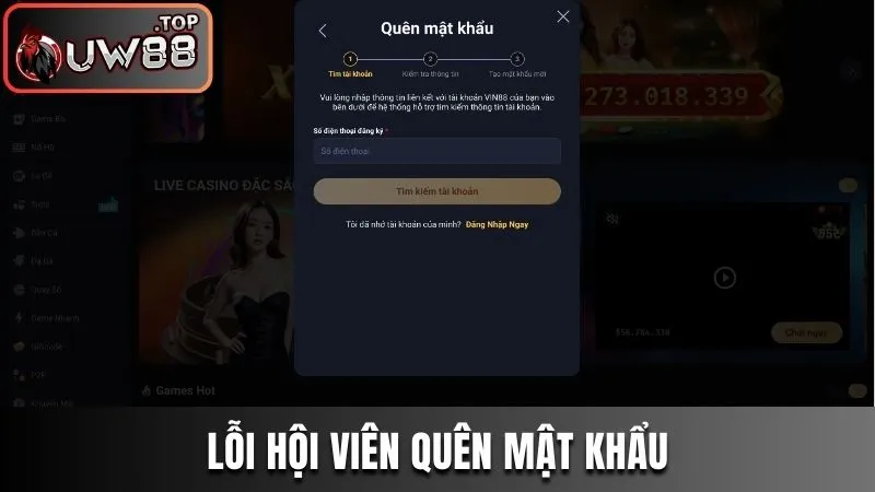 Đăng Nhập UW88 - Bước Đầu Trải Nghiệm Dịch Vụ Hấp Dẫn 2 Lỗi hội viên quên mật khẩu