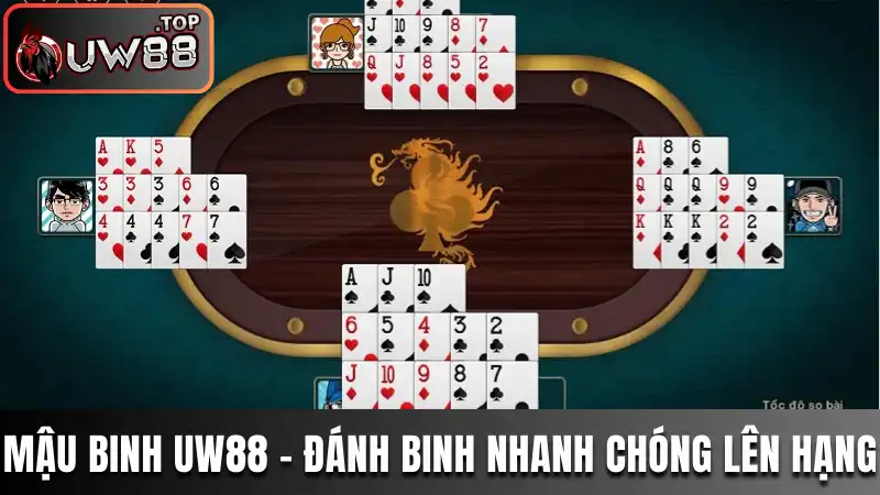 Mậu Binh UW88 - Đánh Binh Dễ Hiểu, Nhanh Chóng Lên Hạng 1 mậu binh